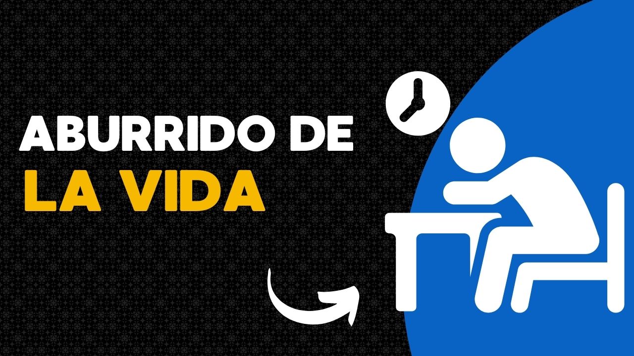 Aburrido de la vida
